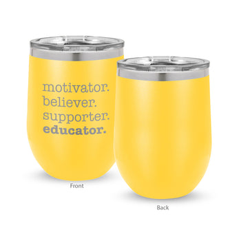 Motivator. Believer. Supporter. Educator. 12 oz. Stainless Steel Tumbler