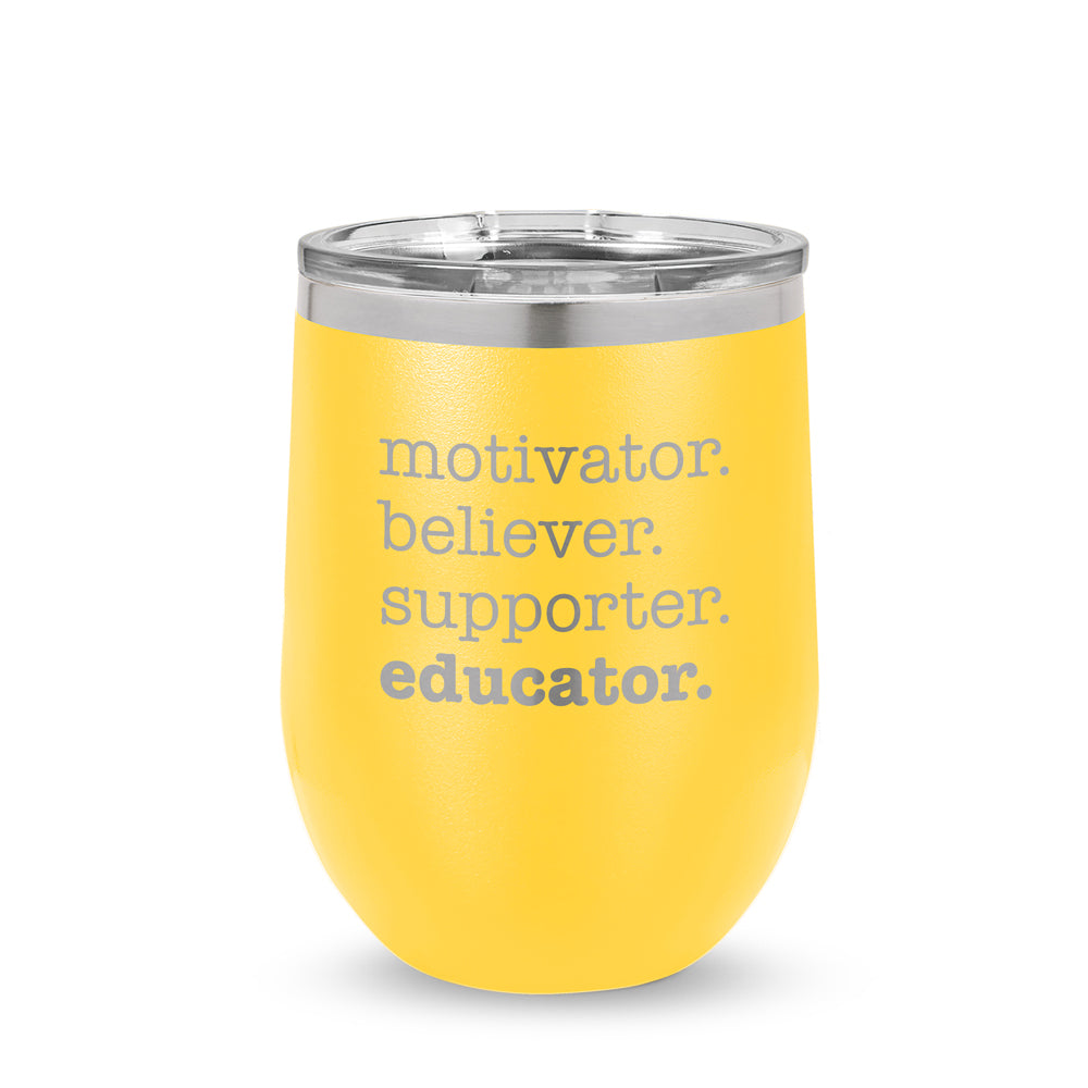 Motivator. Believer. Supporter. Educator. 12 oz. Stainless Steel Tumbler