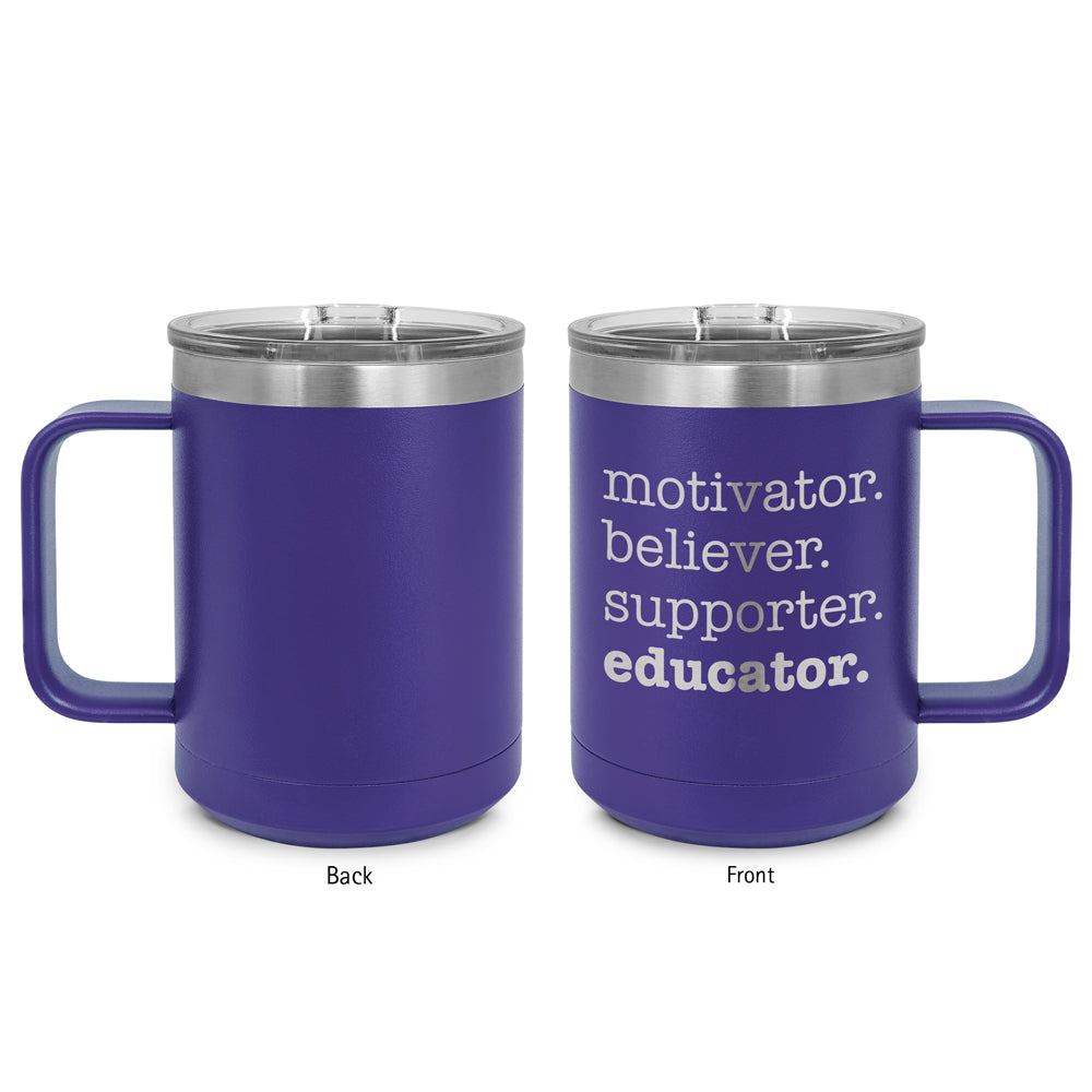 Motivator. Believer. Supporter. Educator. Stainless Steel Insulated Mug