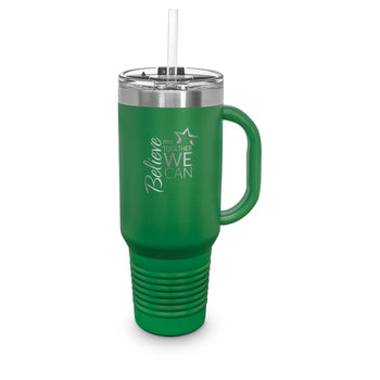 Believe That Together We Can 40 oz. Stainless Steel Travel Tumbler w/ Handle & Straw