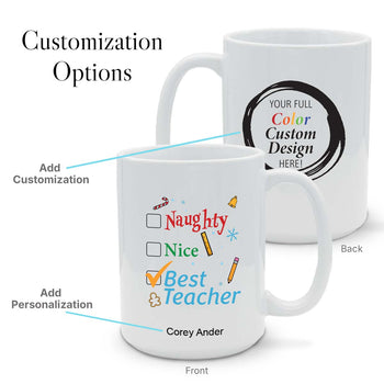 Naughty, Nice, Best Teacher 15 oz. Mug