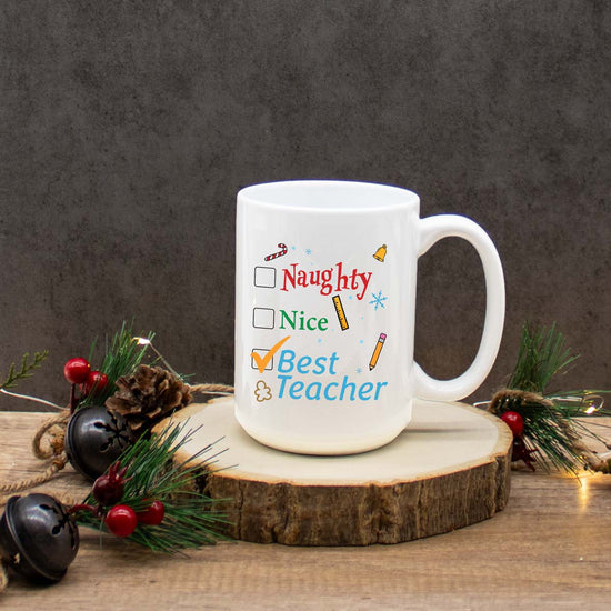 Naughty, Nice, Best Teacher 15 oz. Mug