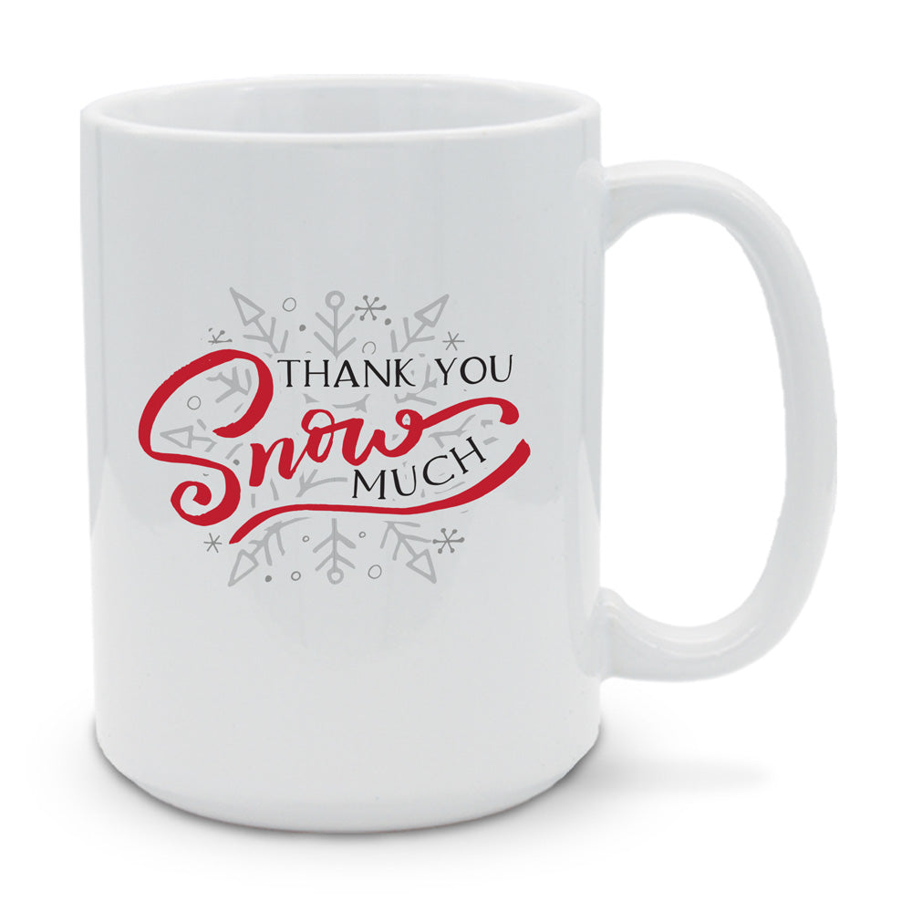 Thank You Snow Much 15 oz. Mug