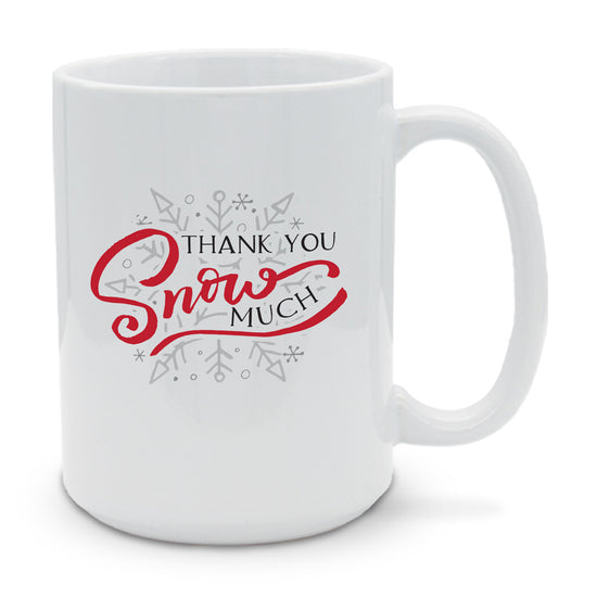 Thank You Snow Much 15 oz. Mug