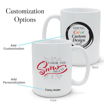 Thank You Snow Much 15 oz. Mug