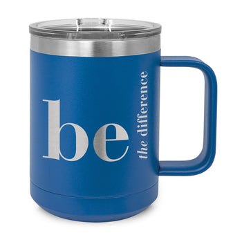 Be the Difference 15 oz. Stainless Steel Insulated Mug