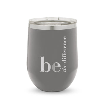 Be The Difference 12 oz. Stainless Steel Tumbler