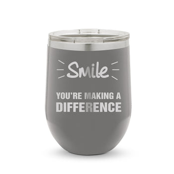 Smile You’re Making A Difference 12 oz. Stainless Steel Tumbler