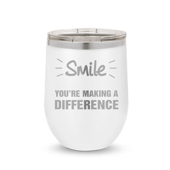 Smile You’re Making A Difference 12 oz. Stainless Steel Tumbler