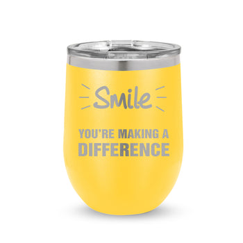 Smile You’re Making A Difference 12 oz. Stainless Steel Tumbler