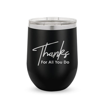 Thanks For All You Do 12 oz. Stainless Steel Tumbler