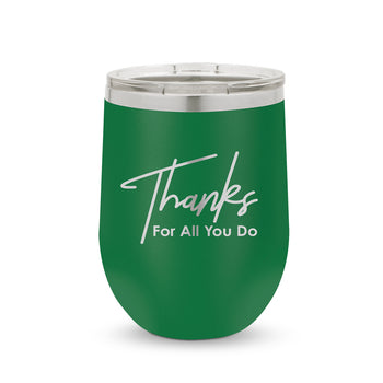 Thanks For All You Do 12 oz. Stainless Steel Tumbler