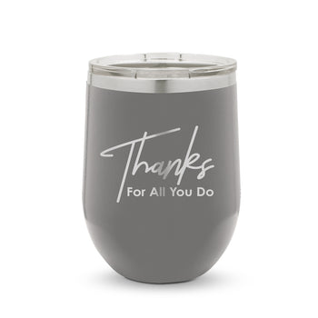 Thanks For All You Do 12 oz. Stainless Steel Tumbler
