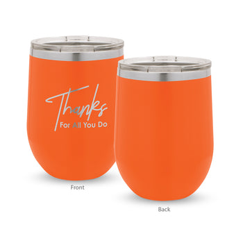 Thanks For All You Do 12 oz. Stainless Steel Tumbler