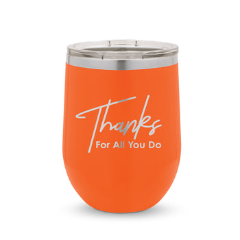 Thanks For All You Do 12 oz. Stainless Steel Tumbler