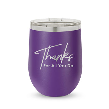 Thanks For All You Do 12 oz. Stainless Steel Tumbler