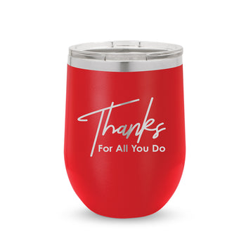 Thanks For All You Do 12 oz. Stainless Steel Tumbler