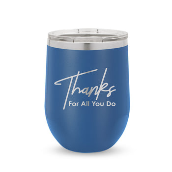 Thanks For All You Do 12 oz. Stainless Steel Tumbler