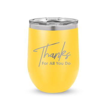 Thanks For All You Do 12 oz. Stainless Steel Tumbler