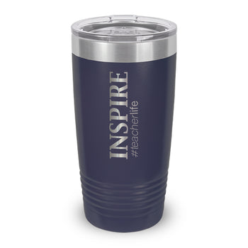 Inspire #teacherlife 20 oz. Stainless Steel Tumbler