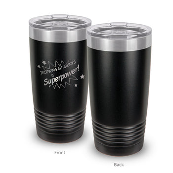 Inspiring Students Is My Superpower 20 oz. Stainless Steel Tumbler