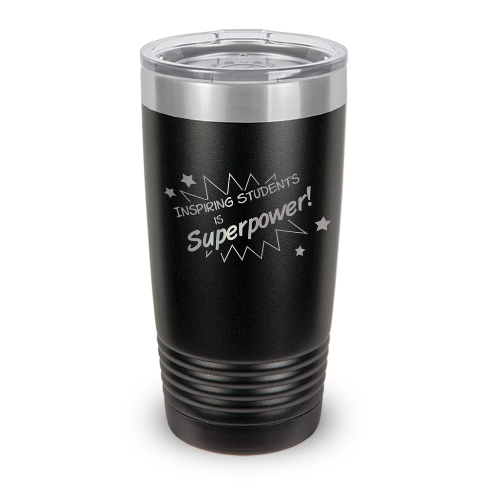 Inspiring Students Is My Superpower 20 oz. Stainless Steel Tumbler