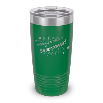 Inspiring Students Is My Superpower 20 oz. Stainless Steel Tumbler