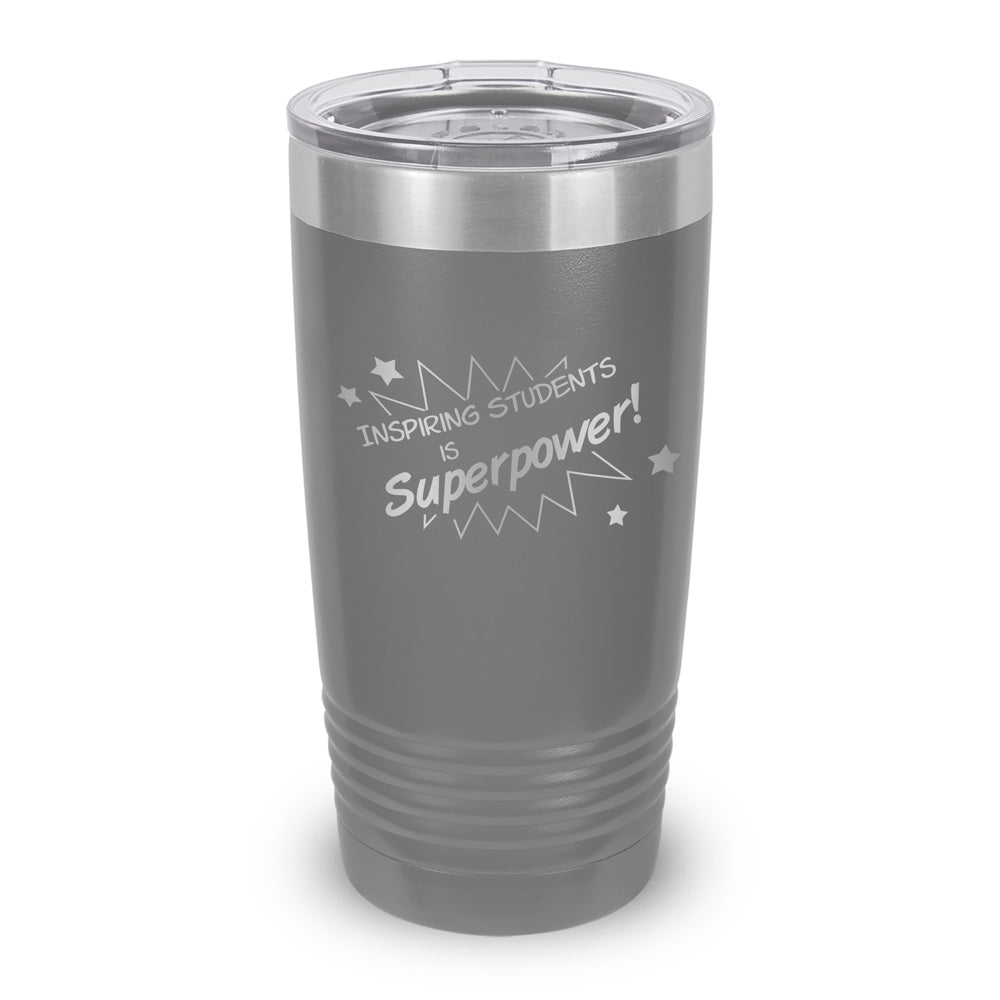 Inspiring Students Is My Superpower 20 oz. Stainless Steel Tumbler