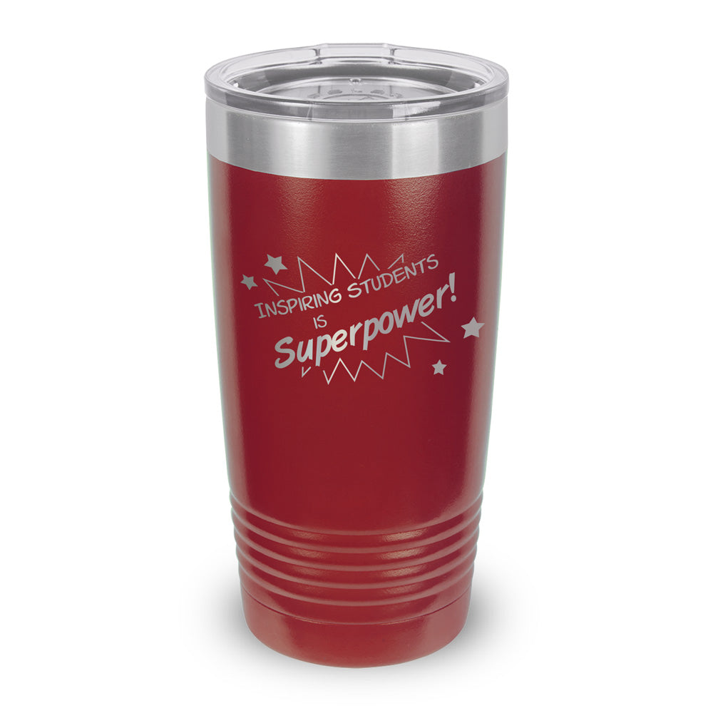 Inspiring Students Is My Superpower 20 oz. Stainless Steel Tumbler