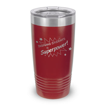 Inspiring Students Is My Superpower 20 oz. Stainless Steel Tumbler