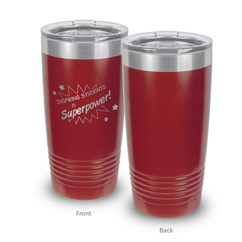 Inspiring Students Is My Superpower 20 oz. Stainless Steel Tumbler