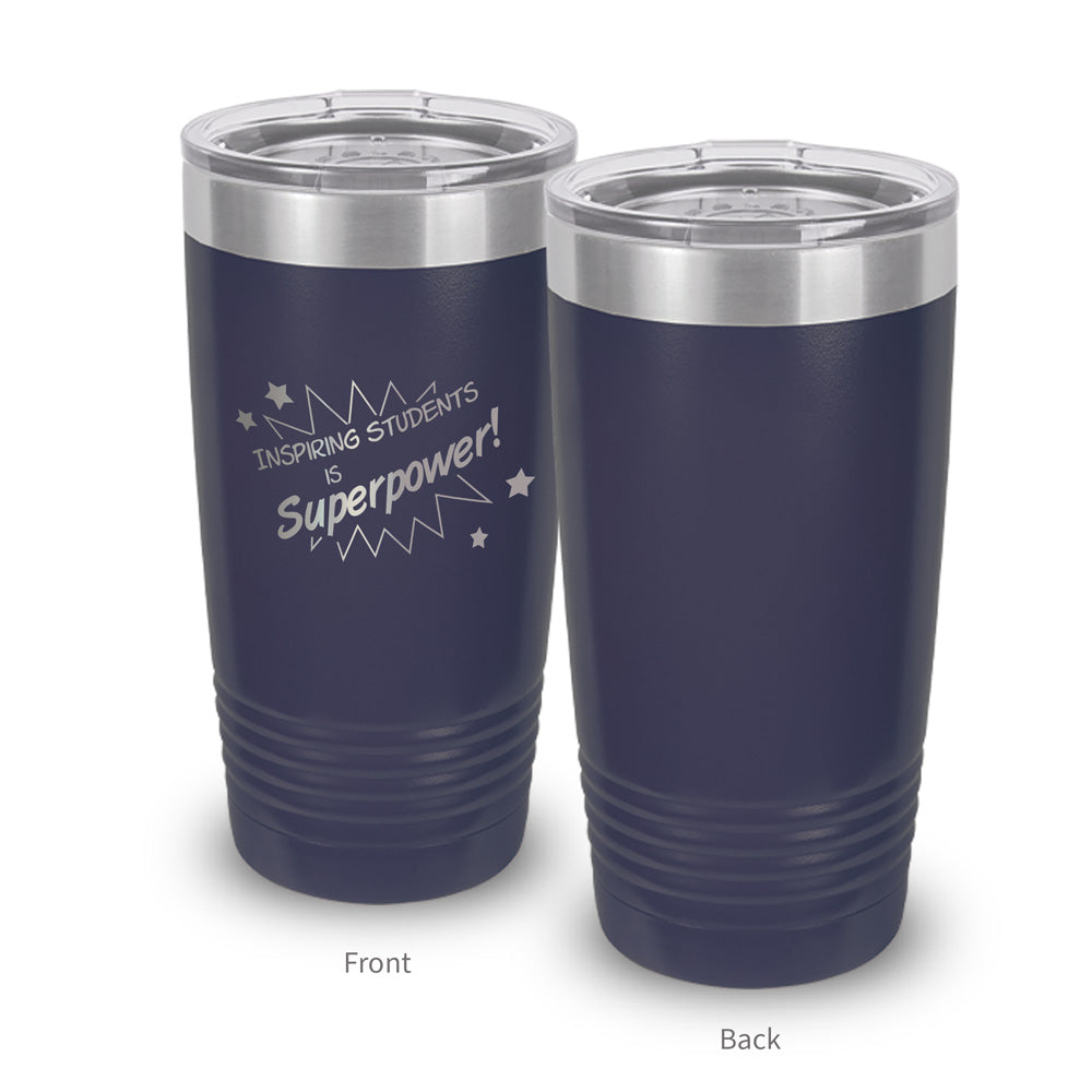 Inspiring Students Is My Superpower 20 oz. Stainless Steel Tumbler