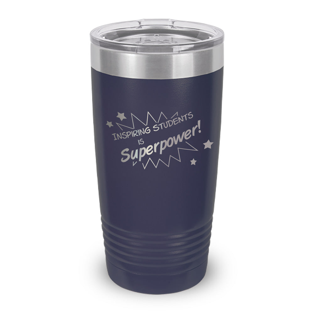 Inspiring Students Is My Superpower 20 oz. Stainless Steel Tumbler