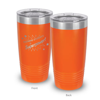 Inspiring Students Is My Superpower 20 oz. Stainless Steel Tumbler