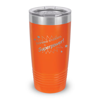 Inspiring Students Is My Superpower 20 oz. Stainless Steel Tumbler