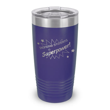 Inspiring Students Is My Superpower 20 oz. Stainless Steel Tumbler