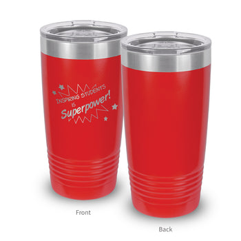 Inspiring Students Is My Superpower 20 oz. Stainless Steel Tumbler