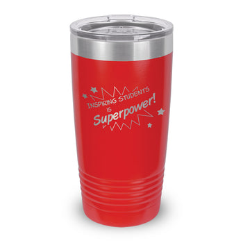 Inspiring Students Is My Superpower 20 oz. Stainless Steel Tumbler