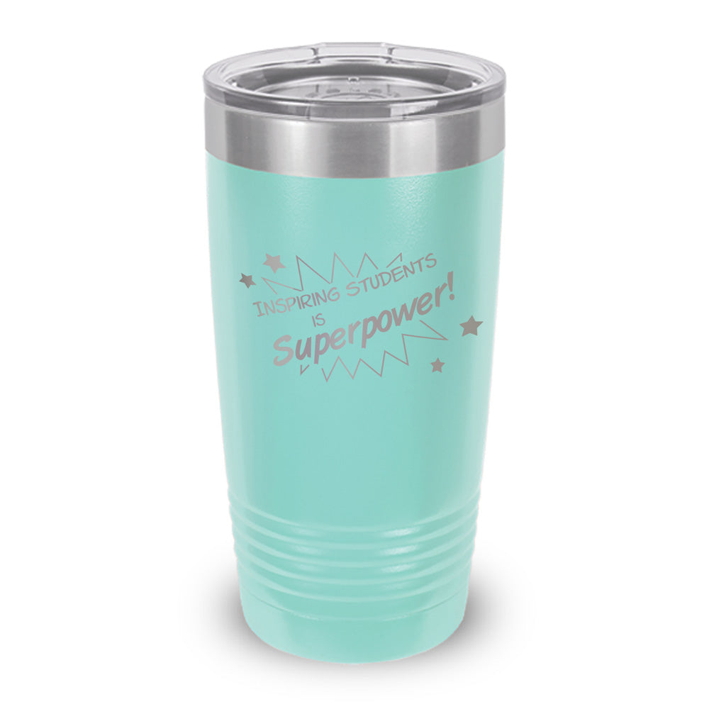 Inspiring Students Is My Superpower 20 oz. Stainless Steel Tumbler