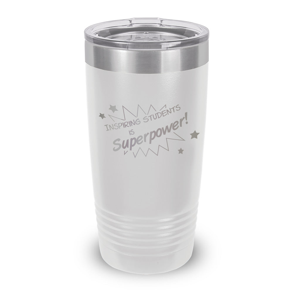Inspiring Students Is My Superpower 20 oz. Stainless Steel Tumbler