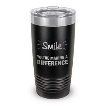 Smile You’re Making A Difference 20 oz. Stainless Steel Tumbler