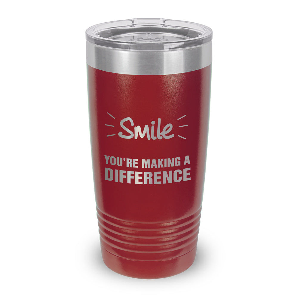 Smile You’re Making A Difference 20 oz. Stainless Steel Tumbler