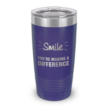 Smile You’re Making A Difference 20 oz. Stainless Steel Tumbler