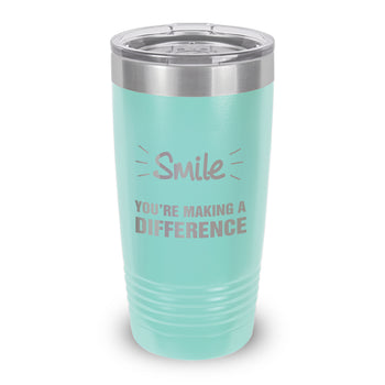 Smile You’re Making A Difference 20 oz. Stainless Steel Tumbler