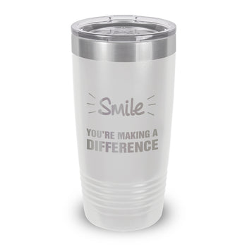 Smile You’re Making A Difference 20 oz. Stainless Steel Tumbler
