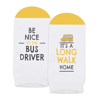Be Nice To The Bus Driver Appreciation Socks