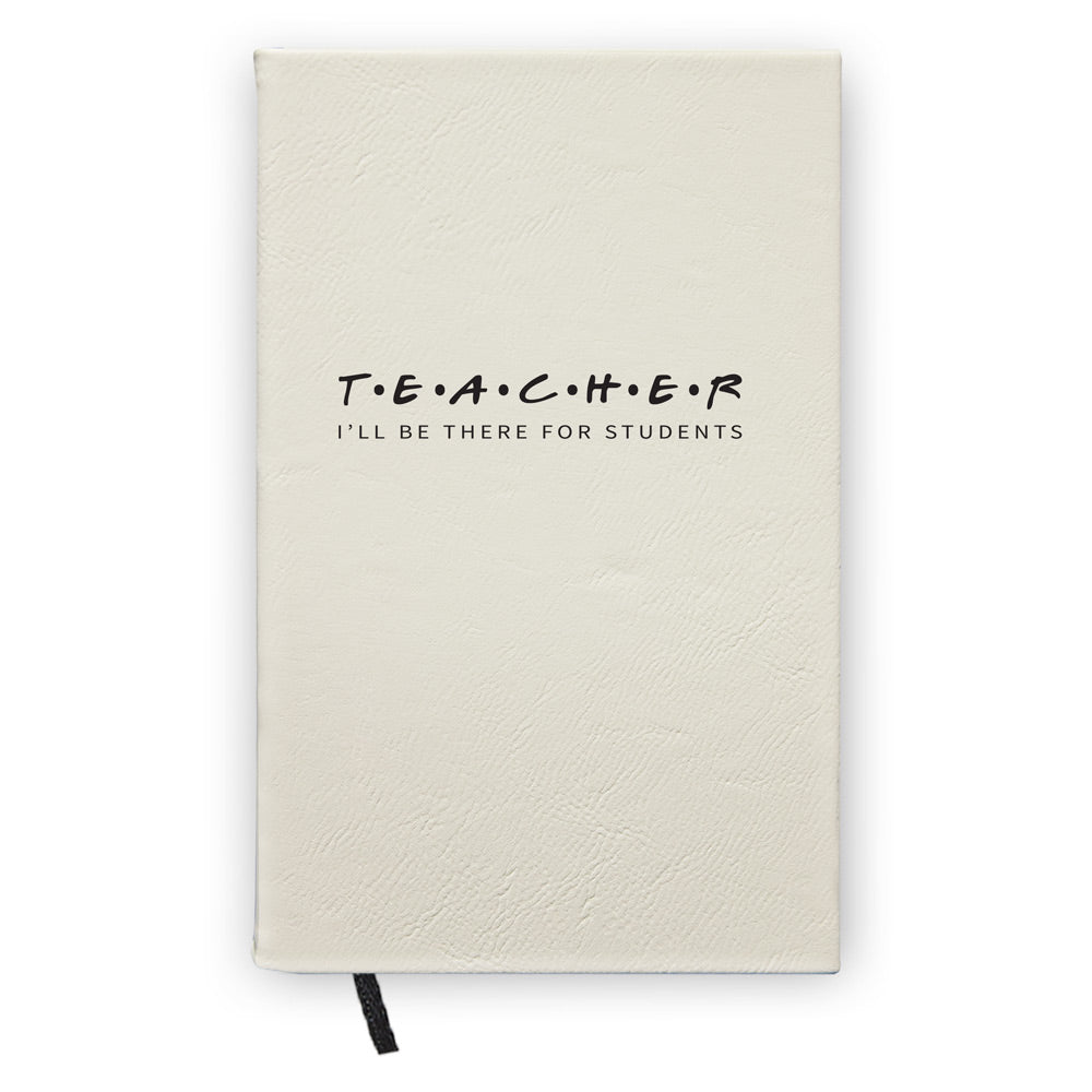 I’ll Be There For Students Textured Hardbound Journal