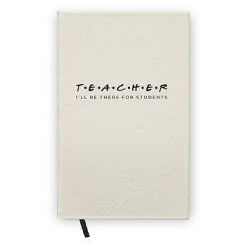 I’ll Be There For Students Textured Hardbound Journal
