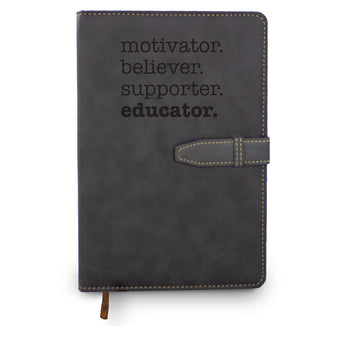 Motivator. Believer. Supporter. Educator Hardbound Journal w/ Tab & Loop Closure