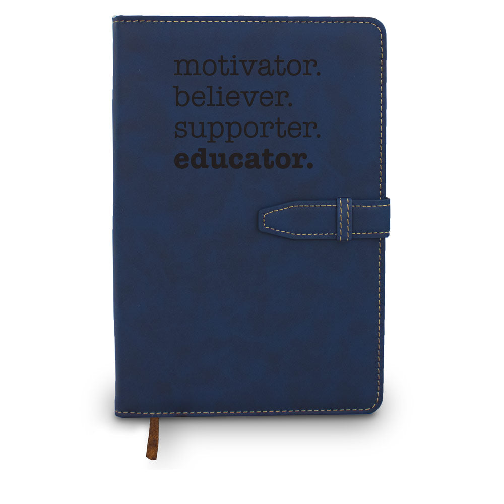 Motivator. Believer. Supporter. Educator Hardbound Journal w/ Tab & Loop Closure